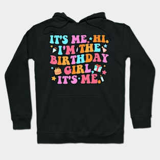 Birthday Party Shirt Its Me Hi Im The Birthday Girl Its Me Hoodie